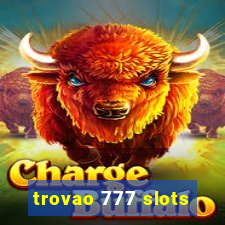 trovao 777 slots